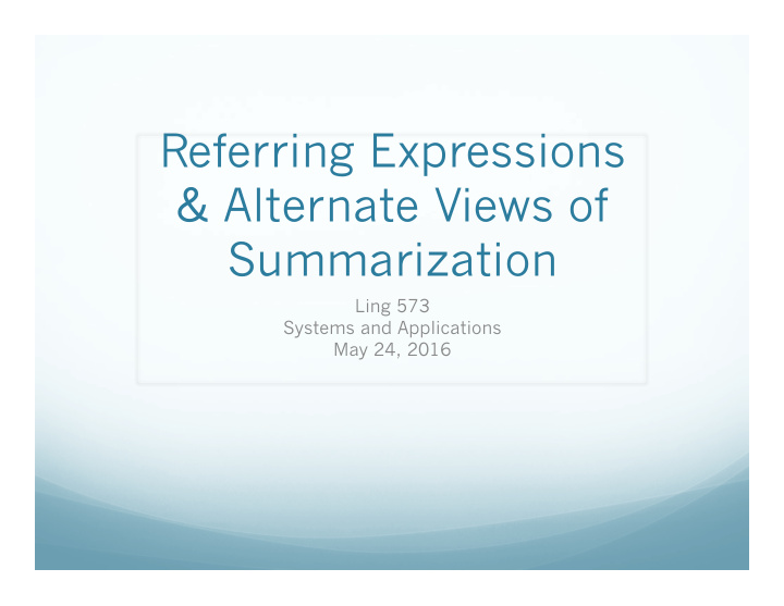 referring expressions alternate views of summarization