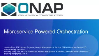 Microservice Powered Orchestration  Huabing Zhao  ZTE, System Engineer, Network Management &amp;