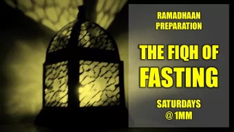 FASTING  SATURDAYS  @ 1MM  1  THINGS THAT BREAK  THE FAST  1 2 3 4 5 6 7  2  SUNNAHS FOR  FASTING