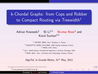 k-Chordal Graphs: from Cops and Robber to Compact Routing via Treewidth 1 Nicolas Nisse 2 and