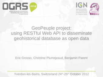 GeoPeuple project:  using RESTful Web API to disseminate  geohistorical database as open data  Eric