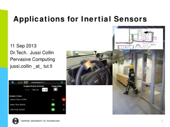 Applications for Inertial Sensors  11 Sep 2013  Dr.Tech.  Jussi Collin  Pervasive Computing