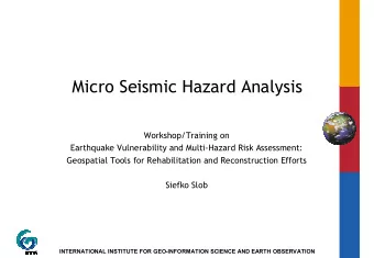 Micro Seismic Hazard Analysis  Workshop/Training on  Earthquake Vulnerability and Multi-Hazard Risk