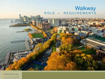 Walkway  R O L E    +     R E Q U I R E M E N T S  REVETTED SHORELINE  TIDAL FLATS    BULKKHEAD