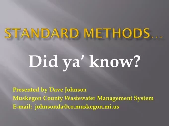 Did ya  know?  Presented by Dave Johnson  Muskegon County Wastewater Management System  E-mail: