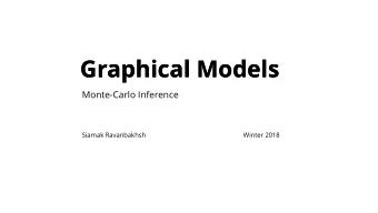 Graphical Models  Graphical Models  Monte-Carlo Inference  Siamak Ravanbakhsh  Winter 2018
