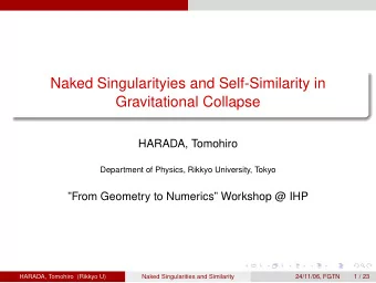 Naked Singularityies and Self-Similarity in  Gravitational Collapse  HARADA, Tomohiro  Department