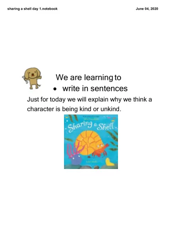 We are learning to  write in sentences  Just for today we will explain why we think a  character