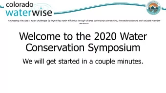 Conservation Symposium  We will get started in a couple minutes.  Who is CWW?  Colorado