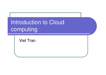 Introduction to Cloud  computing  Viet Tran  Type of Cloud computing  Infrastructure as a