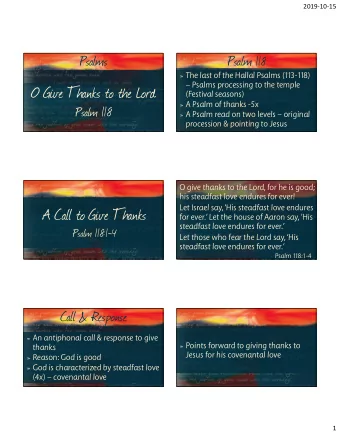 O Give Thanks to the Lord   Psalms processing to the temple  (Festival seasons)  A Psalm of