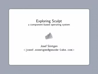 Exploring Sculpt  a component-based operating system  Josef Sntgen &lt;