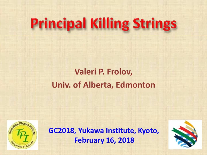valeri p frolov univ of alberta edmonton