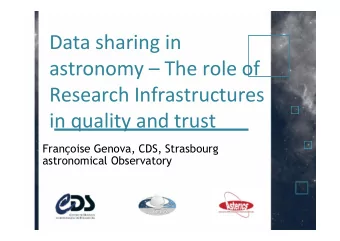 astronomy  The role of  Research Infrastructures  in quality and trust  Franoise Genova, CDS,