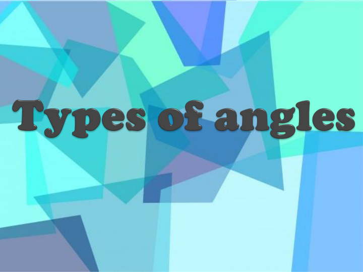 angles which are smaller than