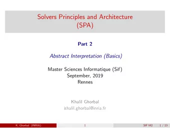 Solvers Principles and Architecture  (SPA)  Part 2  Abstract Interpretation (Basics)  Master