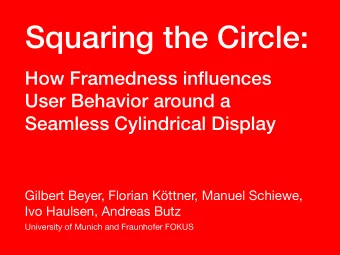 Squaring the Circle:  How Framedness influences  User Behavior around a  Seamless Cylindrical