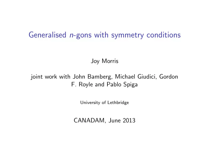 generalised n gons with symmetry conditions