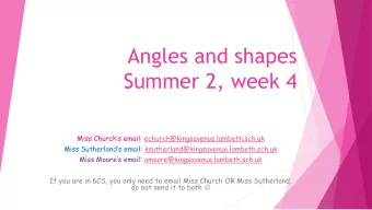 Angles and shapes  Summer 2, week 4 Miss Churchs email: echurch@kingsavenue.lambeth.sch.uk Miss