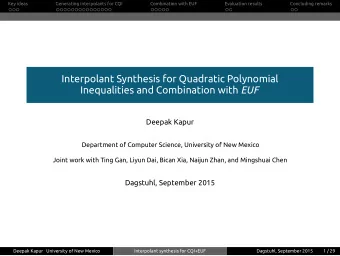 Interpolant Synthesis for Quadratic Polynomial Inequalities and Combination with EUF  Deepak Kapur