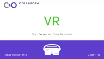 VR  Open Source and Open Standards  Jakob Bornecrantz  Open First  Jakob Bornecrantz    Studied