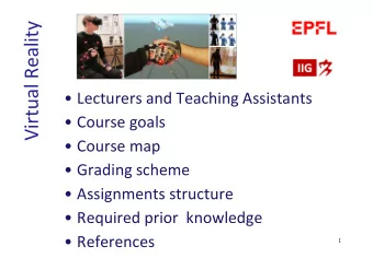 Virtual Reality   Lecturers and Teaching Assistants   Course goals   Course map