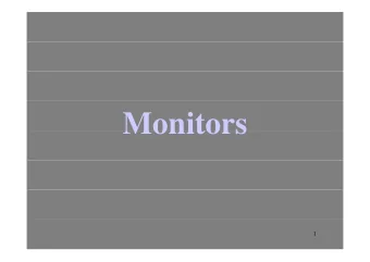 Monitors  Monitors  1  What  What Is  What  What Is  Is a Monitor?  Is a Monitor?  Monitor? -