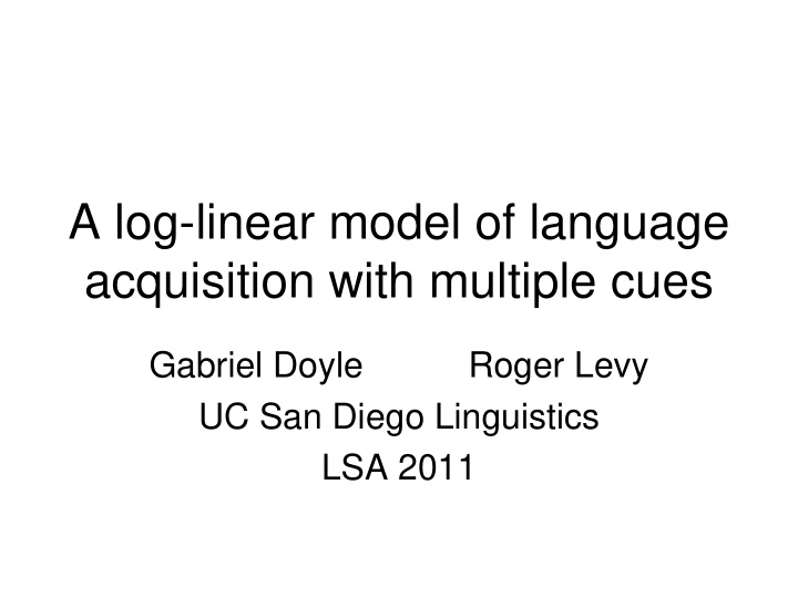 a log linear model of language acquisition with multiple
