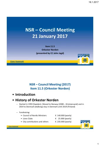 NSR  Council Meeting  21 January 2017  Item 11.5  Orkester Norden  (presented by CC John Jagd)