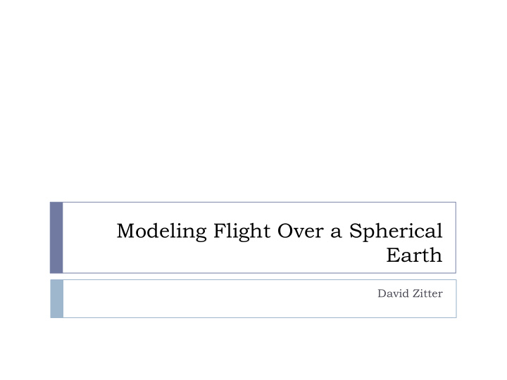 modeling flight over a spherical earth