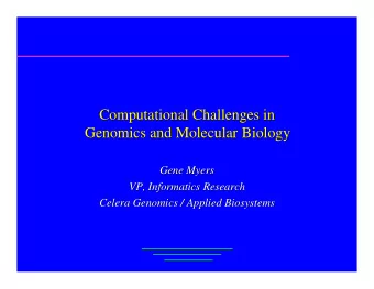 Computational Challenges in  Computational Challenges in  Genomics and Molecular Biology  Genomics