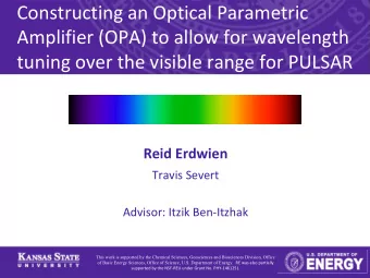Constructing an Optical Parametric  Amplifier (OPA) to allow for wavelength  tuning over the