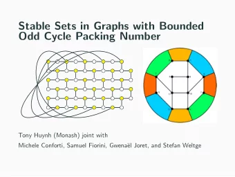 Stable Sets in Graphs with Bounded  Odd Cycle Packing Number  Tony Huynh (Monash) joint with