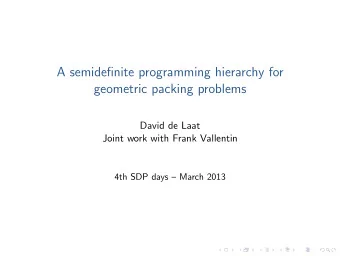 A semidefinite programming hierarchy for  geometric packing problems  David de Laat  Joint work