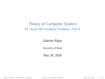 Theory of Computer Science  E5. Some NP-Complete Problems, Part II  Gabriele R  oger  University