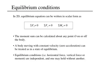 Equilibrium conditions  In 2D, equilibrium equation can be written in scalar form as  F x = 0