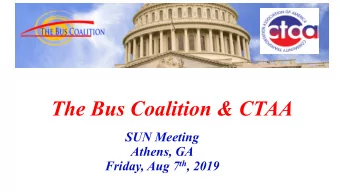 The Bus Coalition &amp; CTAA  SUN Meeting  Athens, GA Friday, Aug 7 th , 2019  TBC  &amp;  CTAA