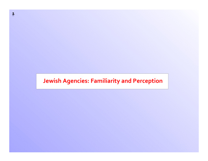 jewish agencies familiarity and perception