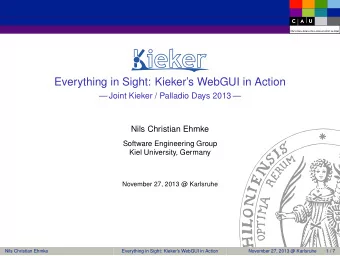 Everything in Sight: Kiekers WebGUI in Action   Joint Kieker / Palladio Days 2013   Nils