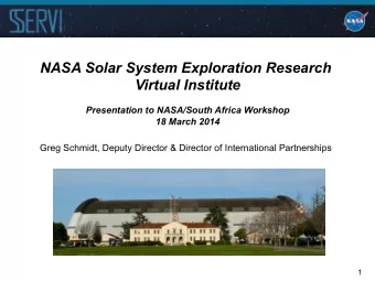 NASA Solar System Exploration Research  Virtual Institute  Presentation to NASA/South Africa