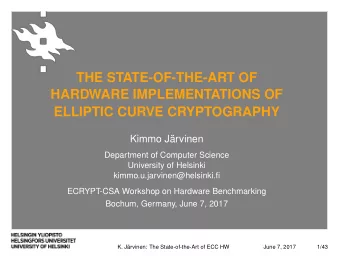 THE STATE-OF-THE-ART OF  HARDWARE IMPLEMENTATIONS OF  ELLIPTIC CURVE CRYPTOGRAPHY  Kimmo Jrvinen