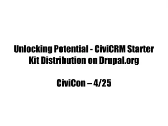 Unlocking Potential - CiviCRM Starter  Kit Distribution on Drupal.org  CiviCon  4/25  Kevin