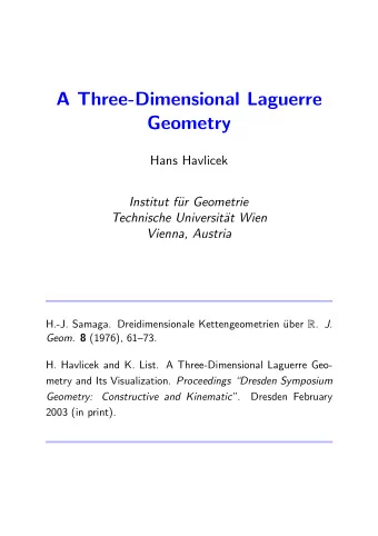 A Three-Dimensional Laguerre  Geometry  Hans Havlicek  Institut f  ur Geometrie  Technische