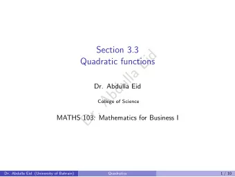 d  i  E  Quadratic functions  a  l  l  u  d  Dr. Abdulla Eid  b  A  College of Science  .  r  D