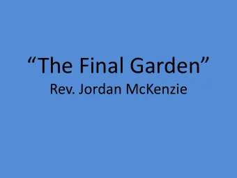 The Final Garden  Rev. Jordan McKenzie  Jesus the Gardener  The New Garden  The New Tree of
