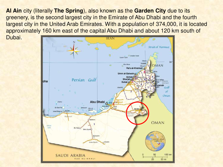 approximately 160 km east of the capital abu dhabi and