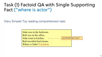 Task (1) Factoid QA with Single Supporting  Fact (where is actor)  (Very Simple) Toy reading