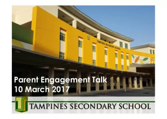 Parent Engagement Talk  10 March 2017  Scope of Presentation  1. General School Information  2.