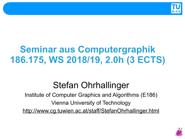 seminar aus computergraphik 186 175 ws 2018 19 2 0h 3 ects