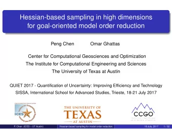 Hessian-based sampling in high dimensions  for goal-oriented model order reduction  Peng Chen  Omar